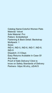 Catalog Name:*Colorful Women Flats*Material: VelvetSole Material: PvcPattern: EmbellishedFastening & Back Detail: BackstrapMultipack: 1 - IND-8
