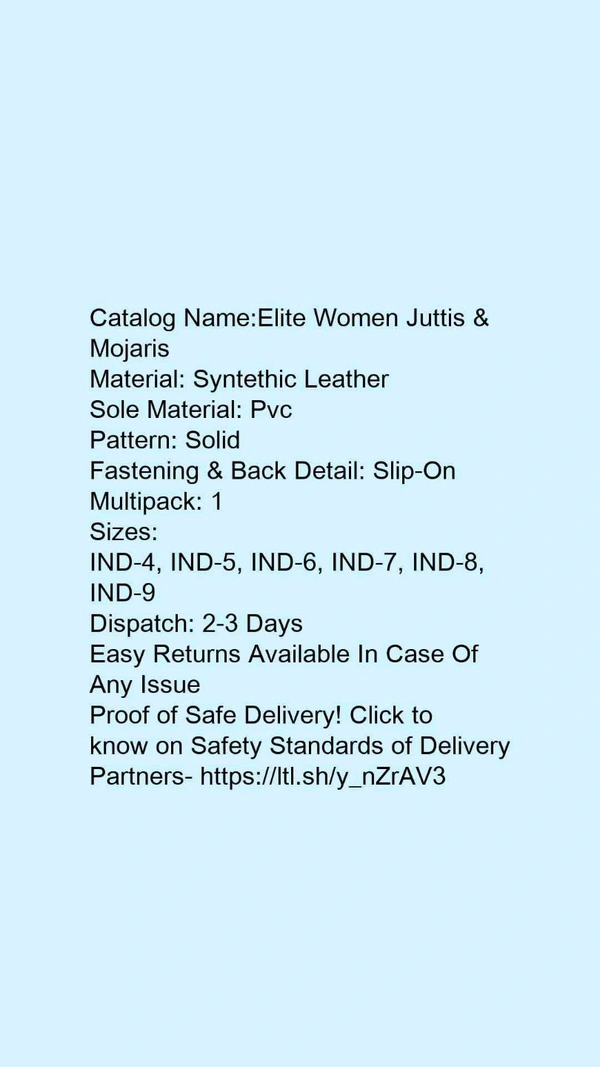 Catalog Name:*Elite Women Juttis & Mojaris*Material: Syntethic LeatherSole Material: PvcPattern: SolidFastening & Back Detail: Slip-OnMultipack: 1 - 9