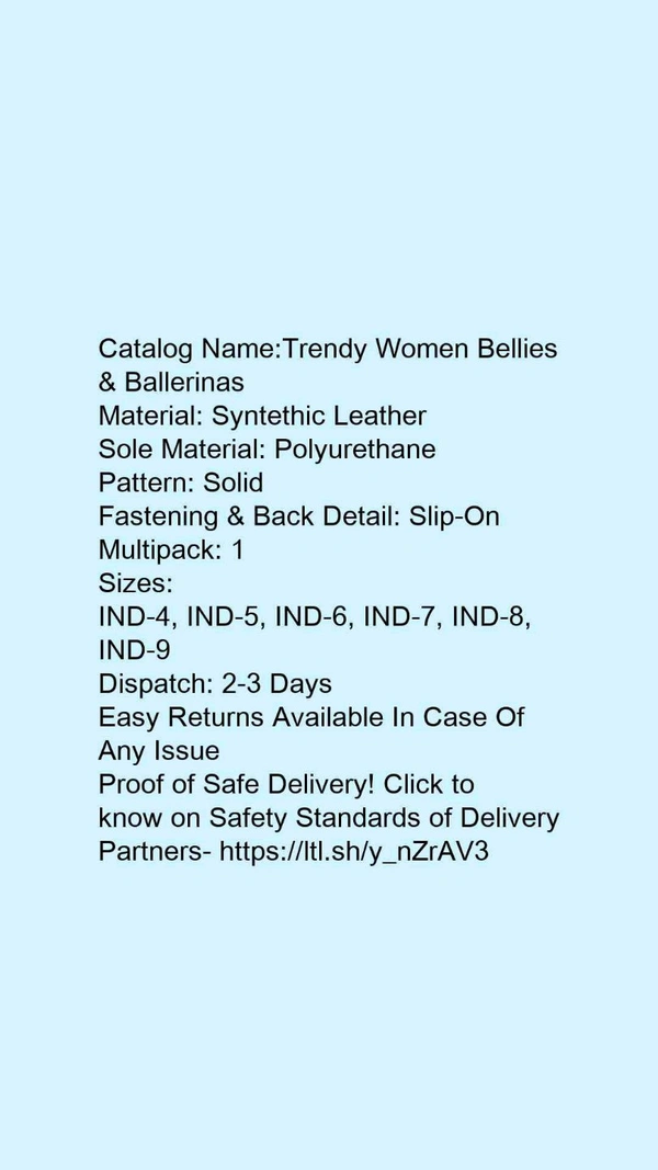 Catalog Name:*Trendy Women Bellies & Ballerinas*Material: Syntethic LeatherSole Material: PolyurethanePattern: SolidFastening & Back Detail: Slip-OnMultipack: 1 - 4