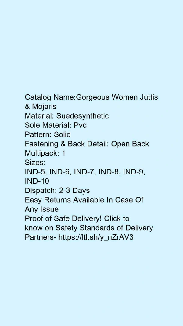 Catalog Name:*Gorgeous Women Juttis & Mojaris*Material: SuedesyntheticSole Material: PvcPattern: SolidFastening & Back Detail: Open BackMultipack: 1 - 9
