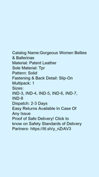 Catalog Name:*Gorgeous Women Bellies & Ballerinas*Material: Patent LeatherSole Material: TprPattern: SolidFastening & Back Detail: Slip-OnMultipack: 1 - 6