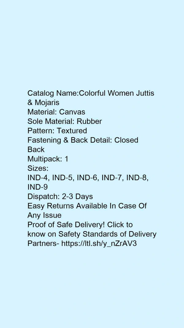 Catalog Name:*Colorful Women Juttis & Mojaris*Material: CanvasSole Material: RubberPattern: TexturedFastening & Back Detail: Closed BackMultipack: 1 - 4