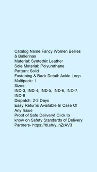 Catalog Name:*Fancy Women Bellies & Ballerinas*Material: Syntethic LeatherSole Material: PolyurethanePattern: SolidFastening & Back Detail: Ankle LoopMultipack: 1 - 7