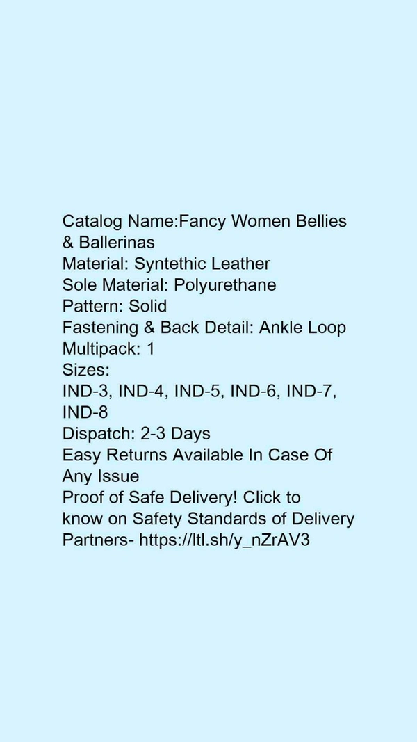 Catalog Name:*Fancy Women Bellies & Ballerinas*Material: Syntethic LeatherSole Material: PolyurethanePattern: SolidFastening & Back Detail: Ankle LoopMultipack: 1 - 7