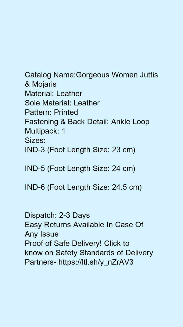Catalog Name:*Gorgeous Women Juttis & Mojaris*Material: LeatherSole Material: LeatherPattern: PrintedFastening & Back Detail: Ankle LoopMultipack: 1 - 6