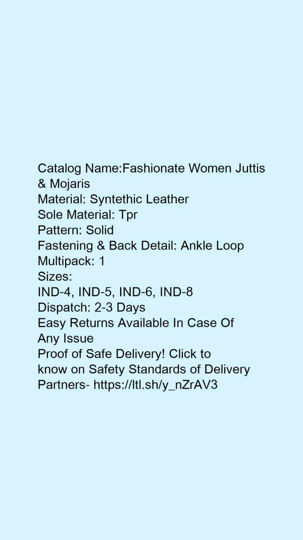 Catalog Name:*Fashionate Women Juttis & Mojaris*Material: Syntethic LeatherSole Material: TprPattern: SolidFastening & Back Detail: Ankle LoopMultipack: 1 - 5