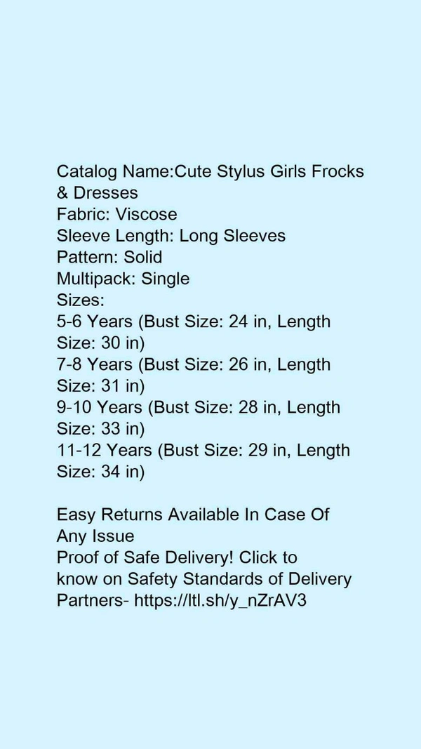 Catalog Name:*Cute Stylus Girls Frocks & Dresses*Fabric: ViscoseSleeve Length: Long SleevesPattern: SolidMultipack: Single - 6-7