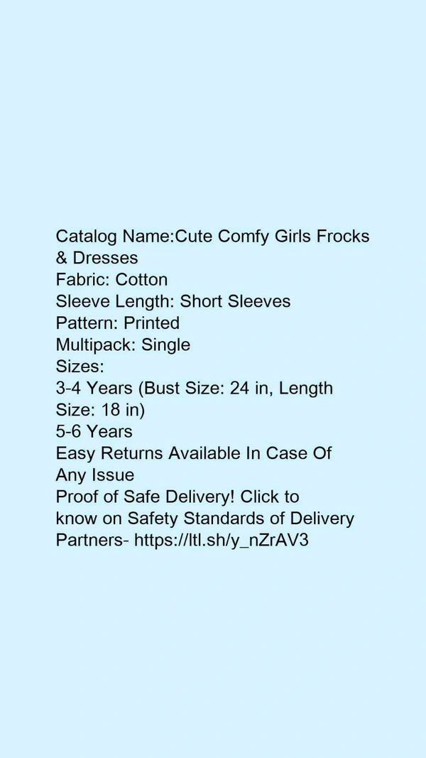 Catalog Name:*Cute Comfy Girls Frocks & Dresses*Fabric: CottonSleeve Length: Short SleevesPattern: PrintedMultipack: Single - 5-6 Years