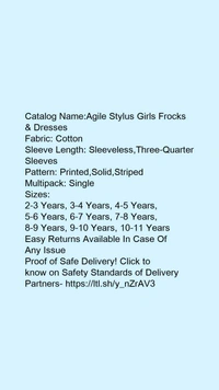 Catalog Name:*Agile Stylus Girls Frocks & Dresses*Fabric: CottonSleeve Length: Sleeveless,Three-Quarter SleevesPattern: Printed,Solid,StripedMultipack: Single - 4-5