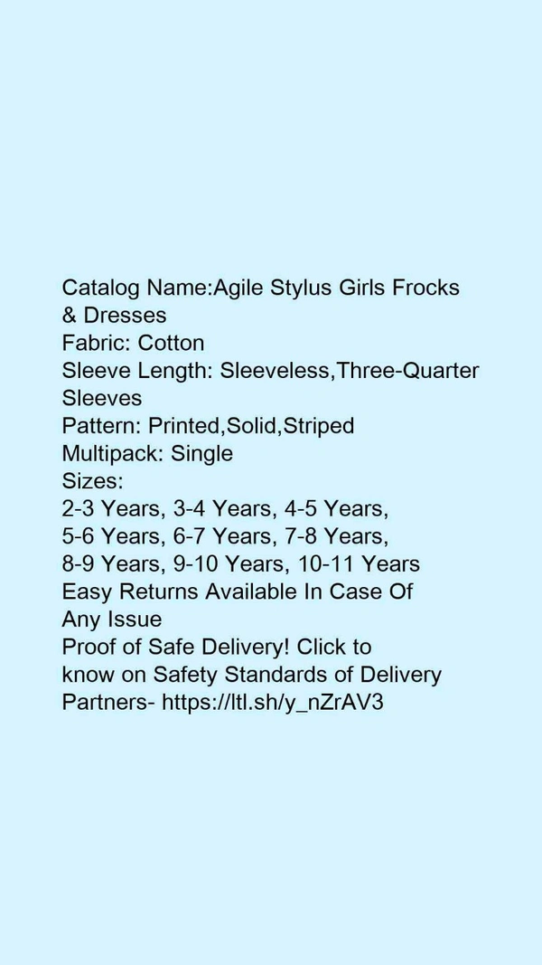 Catalog Name:*Agile Stylus Girls Frocks & Dresses*Fabric: CottonSleeve Length: Sleeveless,Three-Quarter SleevesPattern: Printed,Solid,StripedMultipack: Single - 4-5