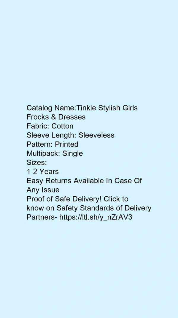 Catalog Name:*Tinkle Stylish Girls Frocks & Dresses*Fabric: CottonSleeve Length: SleevelessPattern: PrintedMultipack: Single - 1-2 Years