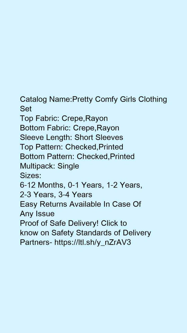 Catalog Name:*Pretty Comfy Girls Clothing Set*Top Fabric: Crepe,RayonBottom Fabric: Crepe,RayonSleeve Length: Short SleevesTop Pattern: Checked,PrintedBottom Pattern: Checked,PrintedMultipack: Single - 1-2 Years