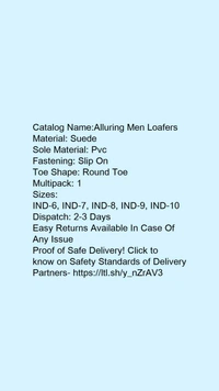 Catalog Name:*Alluring Men Loafers*Material: SuedeSole Material: PvcFastening: Slip OnToe Shape: Round ToeMultipack: 1 - 7