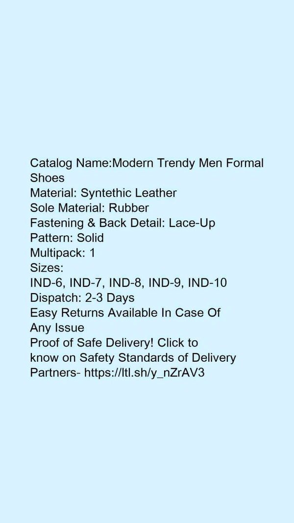 Catalog Name:*Modern Trendy Men Formal Shoes*Material: Syntethic LeatherSole Material: RubberFastening & Back Detail: Lace-UpPattern: SolidMultipack: 1 - 6