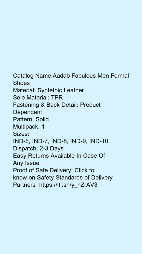 Catalog Name:*Aadab Fabulous Men Formal Shoes*Material: Syntethic LeatherSole Material: TPRFastening & Back Detail: Product DependentPattern: SolidMultipack: 1 - 7