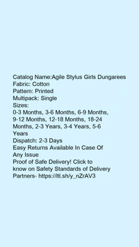 Catalog Name:*Agile Stylus Girls Dungarees*Fabric: CottonPattern: PrintedMultipack: Single - 2-3 Years