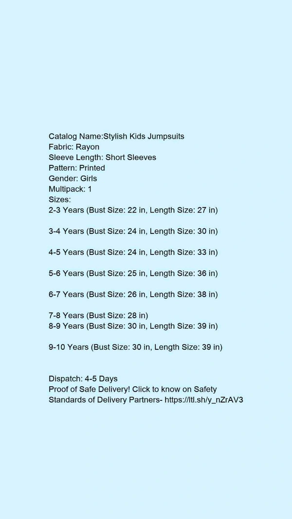 Catalog Name:*Stylish Kids Jumpsuits*Fabric: RayonSleeve Length: Short SleevesPattern: PrintedGender: GirlsMultipack: 1 - 2-3 Years