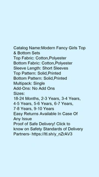 Catalog Name:*Modern Fancy Girls Top & Bottom Sets*Top Fabric: Cotton,PolyesterBottom Fabric: Cotton,PolyesterSleeve Length: Short SleevesTop Pattern: Solid,PrintedBottom Pattern: Solid,PrintedMultipack: SingleAdd-Ons: No Add Ons - 2-3 Years