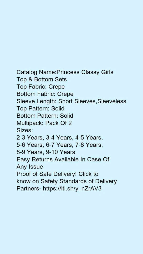 Catalog Name:*Princess Classy Girls Top & Bottom Sets*Top Fabric: CrepeBottom Fabric: CrepeSleeve Length: Short Sleeves,SleevelessTop Pattern: SolidBottom Pattern: SolidMultipack: Pack Of 2 - 5-6