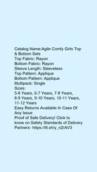 Catalog Name:*Agile Comfy Girls Top & Bottom Sets*Top Fabric: RayonBottom Fabric: RayonSleeve Length: SleevelessTop Pattern: AppliqueBottom Pattern: AppliqueMultipack: Single - 10-11 Years