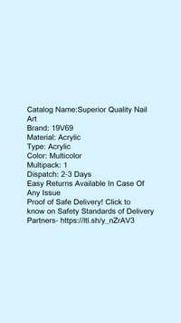  Superior Quality Nail ArtProduct Name: Fancy cool productMaterial: AcrylicType: AcrylicColor: MulticolorMultipack: 1Country of Origin: India