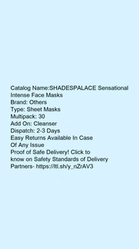 SHADESPALACE Sensational Intense Face MasksProduct Name: SHADESPALACE Sensational Intense Face MasksBrand Name: SHADESPALACEType: Sheet MasksMultipack: 30Add On: CleanserCOMPRESSED FACIAL SHEET MASK DIY HOME SPA FACE TISSUECountry of Origin: India - free size