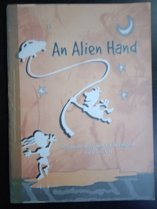 An Alien Hands, Class 7 , English, NCERT