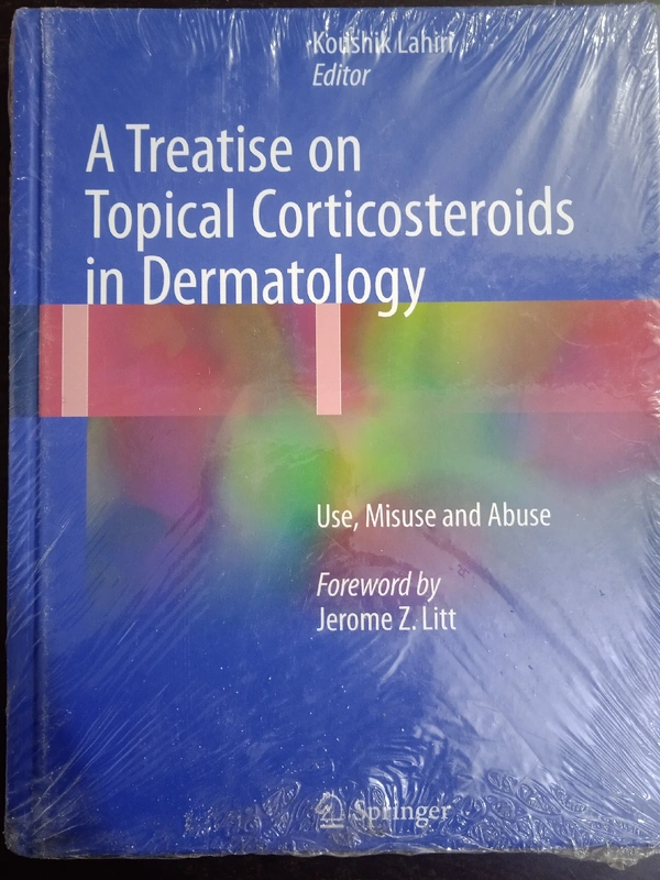 A Treatise On Topical Corticosteroids In Dermatology - New